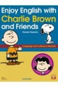 Enjoy　English　with　Chaarlie　Brown　and　Friends　Revised　Edition　ピーナッツで学ぶ英語と比較文化