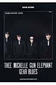 THEE　MICHELLE　GUN　ELEPHANT　GEAR　BLUES