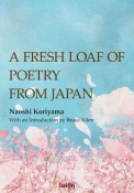 A　FRESH　LOAF　OF　POETRY　FROM　JAPAN