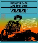 KAZUYOSHI　SAITO　LIVE　TOUR　2020　“202020”　幻のセットリストで2日間開催！〜万事休すも起死回生〜　Live　at　中野サンプラザホール　2021．4．28