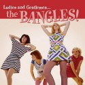 LADIES　AND　GENTLEMEN．．．THE　BANGLES！