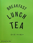 BREAKFAST　LUNCH　TEA　ローズ・ベーカリー