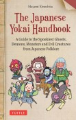 The　Japanese　Yokai　Handbook　A　Guide　to　the　Spookiest　Ghosts，　Demons，　Monsters　and　Evil　Creatures　from　Japanese　Folklore