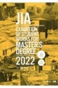 JIA　EXHIBITION　OF　STUDENT　WORKS　FOR　MAST　第20回JIA関東甲信越支部大学院修士設計展　2022