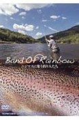 Band　Of　Rainbow　ニジマスに集う釣り人たち