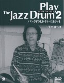 Play　The　Jazz　Drum　1ページずつ名ドラマーに近づける！　CD付（2）