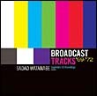 Broadcast　Tracks　’69－’72