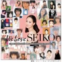 We　Love　SEIKO　－35th　Anniversary　松田聖子究極オールタイムベスト　50　Songs－（通常盤）