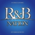 R＆B　NATION　vol．1＜ULTRA　CLUB　MIX＞　Mixed　By　DJ　NAKKA＆SHUZO