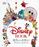 The　Disney　BOOK　誕生から未来まで　ディズニーのすべて