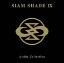 SIAM　SHADE　IX　A－side　Collection