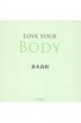 LOVE　YOUR　BODY