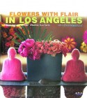 Flowers　with　flair　in　Los　Angeles
