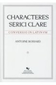 CHARACTERES　SERICI　CLARE　CONVERSIO　IN　LATINVM