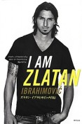 I　AM　ZLATAN　ズラタン・イブラヒモビッチ自伝