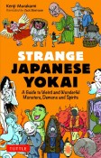 Strange　Japanese　Yokai　A　Guide　to　Weird　and　Wonderful　Monsters，　Demons　and　Spirits