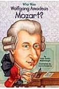 Who　was　Wolfgang　Amadeus　Mozart？