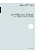 三善　晃：6つの練習前奏曲　2本マレットのマリンバのための