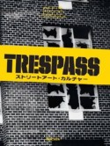 TRESPASS　ストリートアート・カルチャー