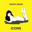 ICONS　TAKERU　AMANO’S　FIRST　ART　BOOK