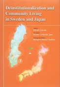 Deinstitutionalization　and　Community　Living　in　Sweden　and　Japan
