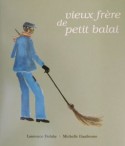 Vieux　fre｀re　de　petit　balai