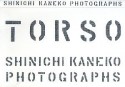 TORSO　SHINICHI　KANEKO　PHOTOGRAPHS