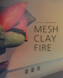 MESH／CLAY／FIRE