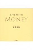 LIVE　WITH　MONEY